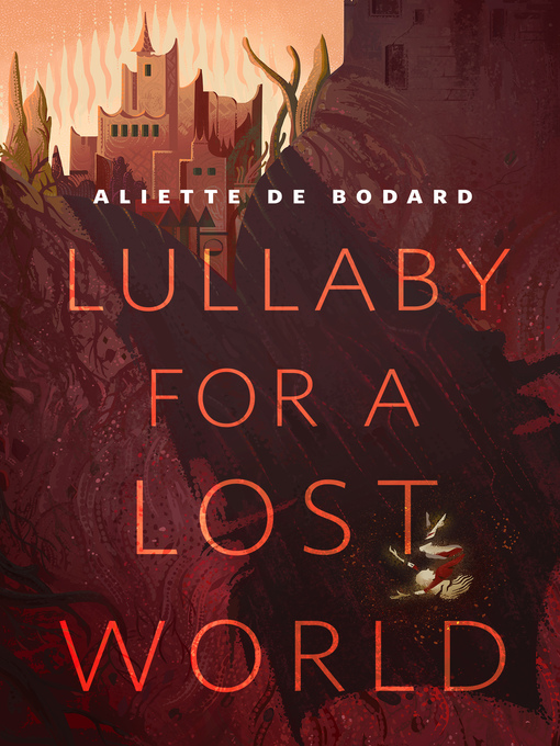 Title details for Lullaby for a Lost World: a Tor.Com Original by Aliette de Bodard - Available